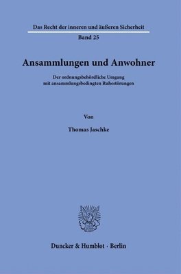bokomslag Ansammlungen Und Anwohner: Der Ordnungsbehordliche Umgang Mit Ansammlungsbedingten Ruhestorungen