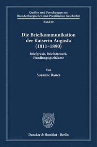 bokomslag Die Briefkommunikation der Kaiserin Augusta (1811-1890)