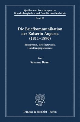 bokomslag Die Briefkommunikation der Kaiserin Augusta (1811-1890)
