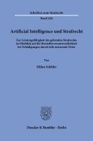 Artificial Intelligence Und Strafrecht.: Zur Leistungsfahigkeit Des Geltenden Strafrechts Im Hinblick Auf Die Herstellerverantwortlichkeit Bei Schadig