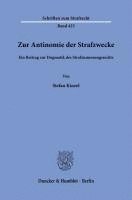 bokomslag Zur Antinomie Der Strafzwecke: Ein Beitrag Zur Dogmatik Des Strafzumessungsrechts