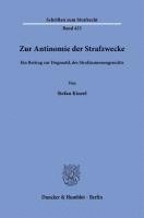 Stefan Kinzel - Zur Antinomie Der Strafzwecke: Ein Beitrag Zur Dogmatik Des Strafzumessungsrechts, Häftad