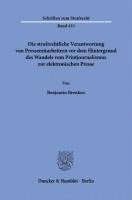 Benjamin Brenken - Die Strafrechtliche Verantwortung Von Pressemitarbeitern VOR Dem Hintergrund Des Wandels Vom Printjournalismus Zur Elektronischen Presse, Häftad