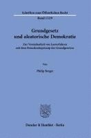 Grundgesetz Und Aleatorische Demokratie: Zur Vereinbarkeit Von Losverfahren Mit Dem Demokratieprinzip Des Grundgesetzes 1