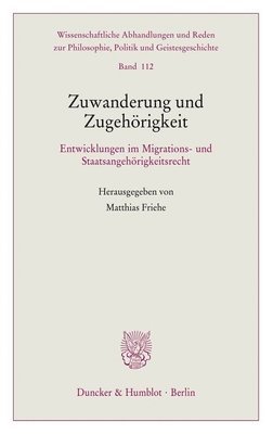 bokomslag Zuwanderung Und Zugehorigkeit: Entwicklungen Im Migrations- Und Staatsangehorigkeitsrecht