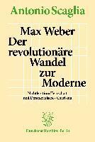 bokomslag Max Weber - Der revolutionäre Wandel zur Moderne.