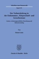 bokomslag Der Verlustrucktrag in Der Einkommen-, Korperschaft- Und Gewerbesteuer: System, Verfassungsrechtliche Einordnung Und Reformvorschlag