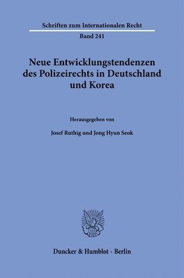 bokomslag Neue Entwicklungstendenzen des Polizeirechts in Deutschland und Korea