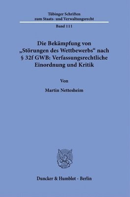 bokomslag Die Bekämpfung von 'Störungen des Wettbewerbs' nach § 32f GWB: Verfassungsrechtliche Einordnung und Kritik