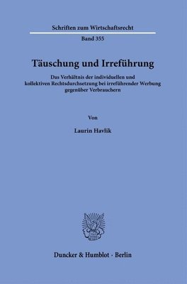bokomslag Tauschung Und Irrefuhrung: Das Verhaltnis Der Individuellen Und Kollektiven Rechtsdurchsetzung Bei Irrefuhrender Werbung Gegenuber Verbrauchern