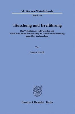 bokomslag Tauschung Und Irrefuhrung: Das Verhaltnis Der Individuellen Und Kollektiven Rechtsdurchsetzung Bei Irrefuhrender Werbung Gegenuber Verbrauchern