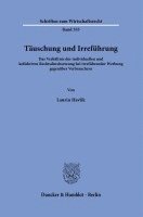 Tauschung Und Irrefuhrung: Das Verhaltnis Der Individuellen Und Kollektiven Rechtsdurchsetzung Bei Irrefuhrender Werbung Gegenuber Verbrauchern
