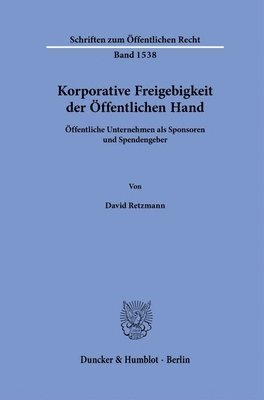 bokomslag Korporative Freigebigkeit Der Offentlichen Hand: Offentliche Unternehmen ALS Sponsoren Und Spendengeber