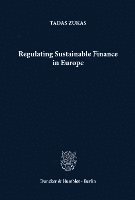 bokomslag Regulating Sustainable Finance in Europe