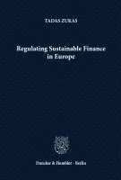 bokomslag Regulating Sustainable Finance in Europe