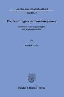 bokomslag Die Beauftragten Der Bundesregierung: Institution, Verfassungsmassigkeit Und Regelungsbedurfnis