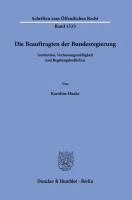 Die Beauftragten Der Bundesregierung: Institution, Verfassungsmassigkeit Und Regelungsbedurfnis