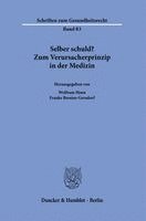 Selber Schuld?: Zum Verursacherprinzip in Der Medizin