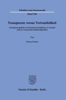 bokomslag Transparenz Versus Vertraulichkeit: Ein Spannungsfeld in Verbraucherstreitigkeiten VOR Gericht Und VOR Verbraucherschlichtungsstellen