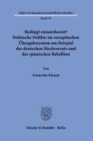 bokomslag Bedingt einsatzbereit? Politische Delikte im europäischen Übergabesystem am Beispiel des deutschen Hochverrats und der spanischen Rebellion