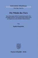 bokomslag Die Wurde Des Tiers: Eine Verfassungsrechtliche Neupositionierung Des Tiers ALS Subjekt Und Deren Auswirkung Auf Das Einfache Recht Am Beis