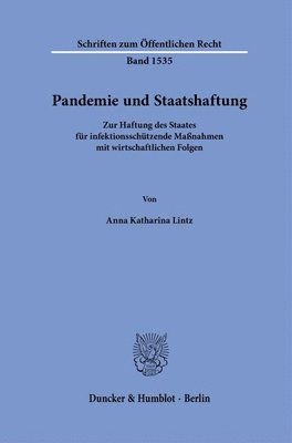 bokomslag Pandemie Und Staatshaftung: Zur Haftung Des Staates Fur Infektionsschutzende Massnahmen Mit Wirtschaftlichen Folgen