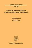 Heinrich De Wall - Herrschaft, Krieg und Frieden in der Staatslehre der Frühen Neuzeit., Häftad