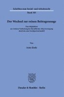 Anna Eisele - Der Wechsel Zur Reinen Beitragszusage: Eine Moglichkeit Zur Weiteren Verbreitung Der Betrieblichen Altersversorgung Durch Das Neue Sozialpartnermodell, Häftad