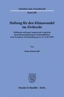 Haftung Fur Den Klimawandel Im Zivilrecht: Deliktische Und (Quasi-)Negatorische Anspruche Durch Klimaschutzbezogene Verkehrspflichten Unter Besonderer 1