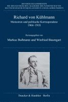 bokomslag Richard Von Kuhlmann: Memoiren Und Politische Korrespondenz 1904-1918