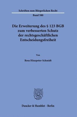 bokomslag Die Erweiterung Des 123 BGB Zum Verbesserten Schutz Der Rechtsgeschaftlichen Entscheidungsfreiheit