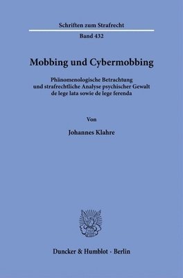 bokomslag Mobbing Und Cybermobbing: Phanomenologische Betrachtung Und Strafrechtliche Analyse Psychischer Gewalt de Lege Lata Sowie de Lege Ferenda