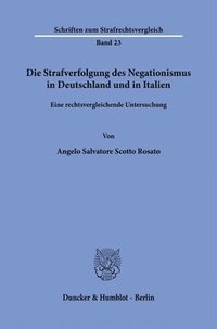 bokomslag Die Strafverfolgung Des Negationismus in Deutschland Und in Italien: Eine Rechtsvergleichende Untersuchung