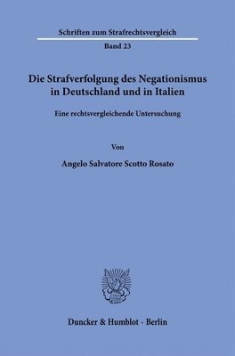 Duncker &. Humblot - Die Strafverfolgung Des Negationismus in Deutschland Und in Italien: Eine Rechtsvergleichende Untersuchung, Häftad