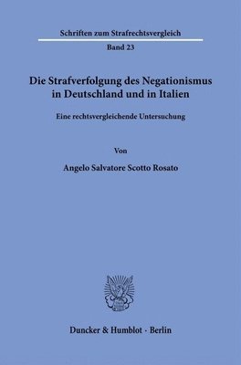 bokomslag Die Strafverfolgung Des Negationismus in Deutschland Und in Italien: Eine Rechtsvergleichende Untersuchung