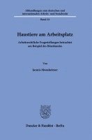 bokomslag Haustiere Am Arbeitsplatz: Arbeitsrechtliche Fragestellungen Betrachtet Am Beispiel Des Burohundes