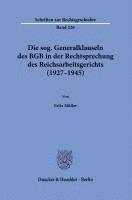 bokomslag Die sog. Generalklauseln des BGB in der Rechtsprechung des Reichsarbeitsgerichts (1927-1945)