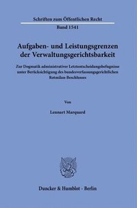 bokomslag Aufgaben- Und Leistungsgrenzen Der Verwaltungsgerichtsbarkeit: Zur Dogmatik Administrativer Letztentscheidungsbefugnisse Unter Berucksichtigung Des Bu