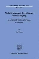 Max Ullrich - Verhaltensbasierte Regulierung Durch Nudging: Verfassungsrechtliche Vorgaben Bei Der Staatlichen Verwendung Von Nudges in Deutschland, Häftad