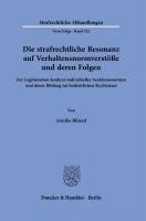 Duncker &. Humblot, Annika Bünzel - Die Strafrechtliche Resonanz Auf Verhaltensnormverstosse Und Deren Folgen: Zur Legitimation Konkret-Individueller Sanktionsnormen Und Deren Bildung Im, Inbunden