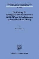 bokomslag Die Haftung für schädigende Einflussnahme aus §§ 311, 317 AktG als allgemeines verbandsrechtliches Prinzip