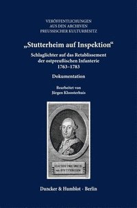 bokomslag Stutterheim Auf Inspektion: Schlaglichter Auf Das Retablissement Der Ostpreussischen Infanterie 1763-1783. Dokumentation