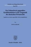 bokomslag Der Erbnachweis gegenüber Kreditinstituten in der Dogmatik des deutschen Privatrechts