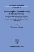 Felipe Belmar Todorovic - Normwidrigkeit Und Zurechnung Bei Sonderdelikten: Eine Normtheoretische Untersuchung Ihrer Begrundung, Der Sich Daraus Ergebenden Folgen Fur Die Betei, Häftad
