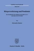 Duncker &. Humblot - Korperverletzung Und Pandemie: Die Strafbarkeit Der Infektion Mit Sars-Cov-2 Nach Den 223 Ff. StGB, Häftad