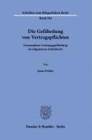 Jonas Pruter - Die Gefahrdung Von Vertragspflichten: Unzumutbare Leistungsgefahrdung Im Allgemeinen Schuldrecht, Häftad