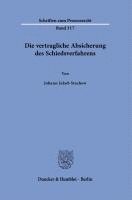 bokomslag Die vertragliche Absicherung des Schiedsverfahrens