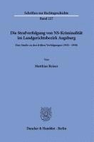 bokomslag Die Strafverfolgung von NS-Kriminalität im Landgerichtsbezirk Augsburg