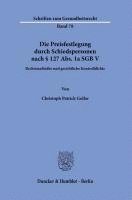 bokomslag Die Preisfestlegung durch Schiedspersonen nach § 127 Abs. 1a SGB V