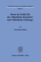 Duncker &. Humblot - Kunst ALS Gefahr Fur Die 'Offentliche Sicherheit' Und 'Offentliche Ordnung, Häftad